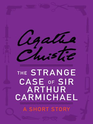 cover image of The Strange Case of Sir Arthur Carmichael